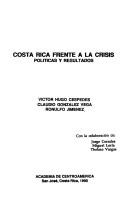 Cover of: Costa Rica frente a la crisis: políticas y resultados