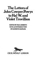 Cover of: The letters of John Cowper Powys to Hal W. and Violet Trovillion