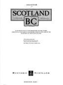 Cover of: Scotland BC: an introduction to the prehistoric houses, tombs, ceremonial monuments, and fortifications in the care of the Secretary of State for Scotland