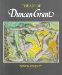 Cover of: The art of Duncan Grant