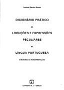 Cover of: Dicionário prático de locuções e expressões peculiares da língua portuguesa: sinonímia e interpretação