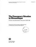 Cover of: The Emergency situation in Mozambique: priority requirements for the period 1990-1991