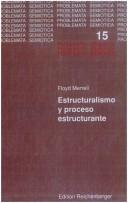 Cover of: Estructuralismo y proceso estructurante: teoría y análisis de 'Al filo del agua,' 'La cuesta de las comadres' y 'Las ruinas circulares'