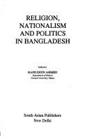 Cover of: Religion, nationalism, and politics in Bangladesh