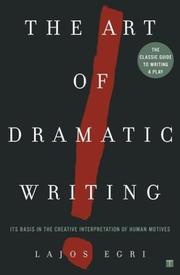 Cover of: Art Of Dramatic Writing by Lajos Egri