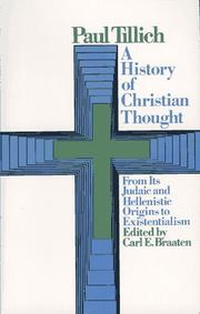 Cover of: A history of Christian thought, from its Judaic and Hellenistic origins to existentialism. by Paul Tillich