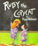 Ruby the copycat by Peggy Rathmann