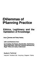 Dilemmas of planning practice : ethics, legitimacy and the validation of knowledge