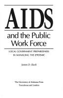 AIDS and the public work force : local government preparedness in managing the epidemic