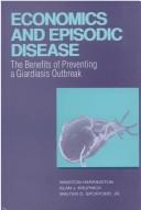 Cover of: Economics and episodic disease: the benefits of preventing a giardiasis outbreak