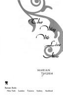 Cover of: The way we live now | Marian Thurm