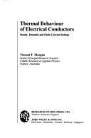 Thermal behaviour of electrical conductors by Vincent T. Morgan