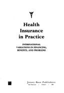 Health insurance in practice by William A. Glaser