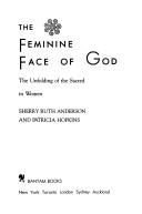 Cover of: The feminine face of God by Sherry Ruth Anderson