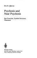 Cover of: Psychosis and near psychosis by Eric R. Marcus