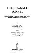 The Channel Tunnel : public policy, regional development and European integration
