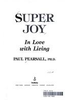 Cover of: Super joy: in love with living