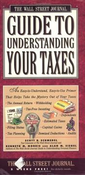 Cover of: Wall Street Journal Guide to Understanding Your Taxes: An Easy-to-Understand, Easy-to-Use Primer That Takes the Mystery Out of Income Tax