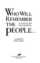 Who will remember the people-- by Jean Raspail