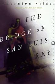 The Bridge of San Luis Rey by Thornton Wilder, T. Wilder, Thornton Wilder, Wilder T.