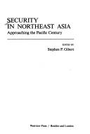 Cover of: Security in Northeast Asia: approaching the Pacific century