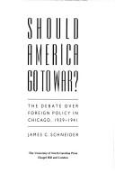 Cover of: Should America go to war? by James C. Schneider