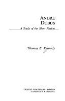 Cover of: Andre Dubus: a study of the short fiction