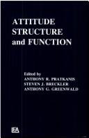 Cover of: Attitude structure and function by edited by Anthony R. Pratkanis, Steven J. Breckler, Anthony G. Greenwald.