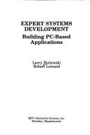 Cover of: Expert systems development: building PC-based applications