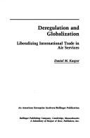 Deregulation and globalization by Daniel M. Kasper