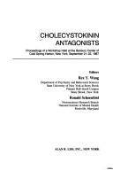 Cover of: Cholecystokinin antagonists: proceedings of a workshop held at the Banbury Center of Cold Spring Harbor, New York, September 21-22, 1987