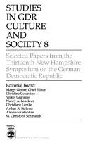 Studies in GDR culture and society. 8, Selected papers from the Thirteenth New Hampshire symposium on the German Democratic Republic