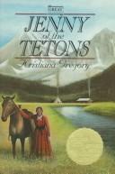 Jenny of the Tetons by Kristiana Gregory