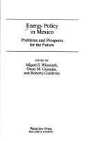 Cover of: Energy policy in Mexico: problems and prospects for the future