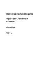Cover of: The Buddhist revival in Sri Lanka: religious tradition, reinterpretation, and response