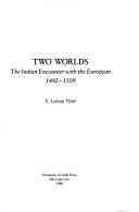 Cover of: Two worlds: the Indian encounter with the European, 1492-1509