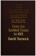 The making of Eastern Europe : from the earliest times to 1815