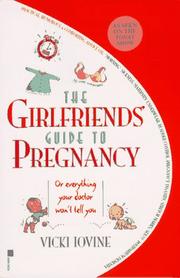 The Girlfriends' Guide to Pregnancy by Vicki Iovine