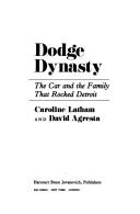 Cover of: Dodge dynasty: the car and the family that rocked Detroit