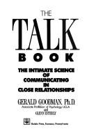Cover of: The talk book: the intimate science of communicating in close relationships