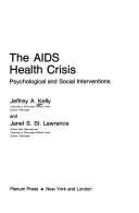 The AIDS health crisis by Jeffrey A. Kelly