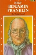 Cover of: Meet Benjamin Franklin by Maggie Scarf