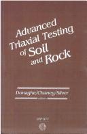 Advanced Triaxial Testing of Soil and Rock (Astm Special Technical Publication// Stp) Robert T. Donaghe, Ronald C. Chaney and Marshall L. Silver