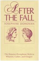 Cover of: After the fall: the Demeter-Persephone myth in Wharton, Cather, and Glasgow