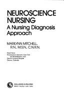 Neuroscience nursing by Marilynn S. Mitchell