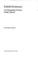 Cover of: Faithful endurance: an ethnography of Korean family dispersal