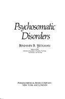 Cover of: Psychosomatic disorders