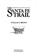 Cover of: The Santa Fe Trail by Brown, William E.