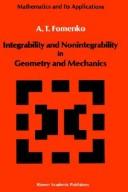 Cover of: Integrability and nonintegrability in geometry and mechanics