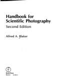 Handbook for scientific photography by Alfred A. Blaker